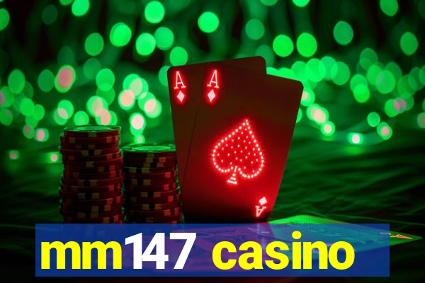 mm147 casino